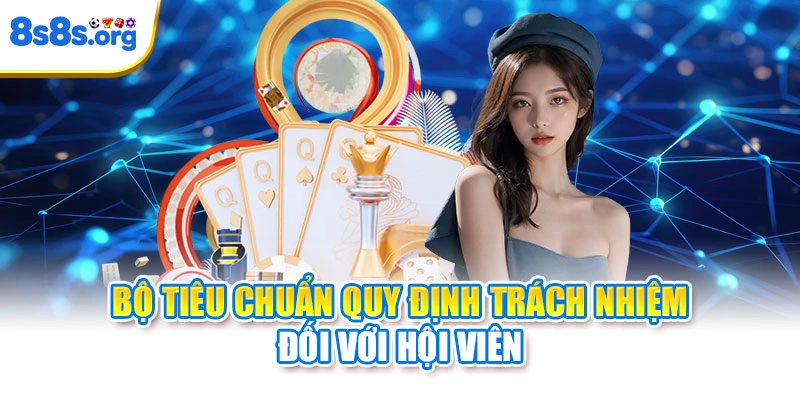 Bộ tiêu chuẩn quy định trách nhiệm đối với hội viên