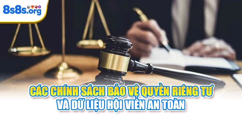 Các chính sách bảo vệ quyền riêng tư và dữ liệu hội viên an toàn