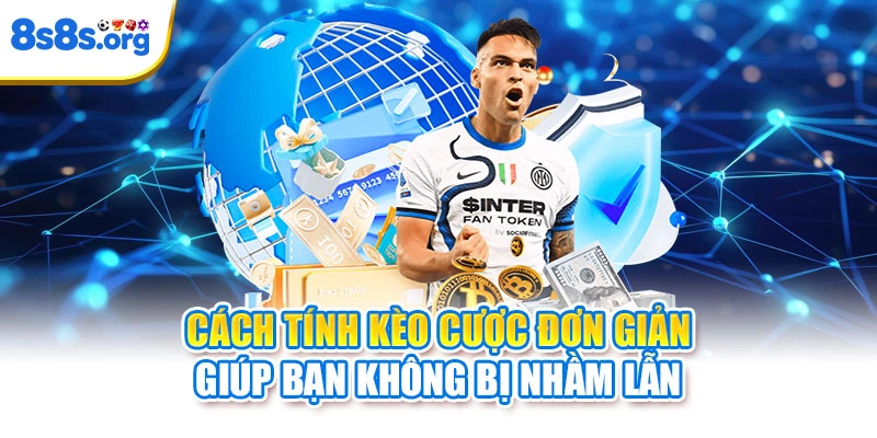 Cách tính kèo cược đơn giản giúp bạn không bị nhầm lẫn
