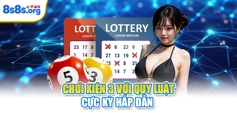 Chơi xiên 3 với quy luật cực kỳ hấp dẫn 