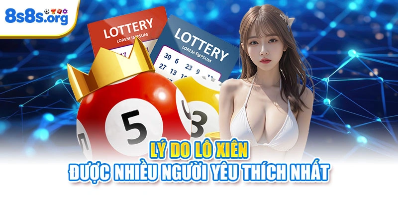 Lý do lô xiên được nhiều người yêu thích nhất