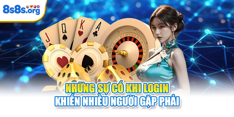 Những sự cố khi login khiến nhiều người gặp phải