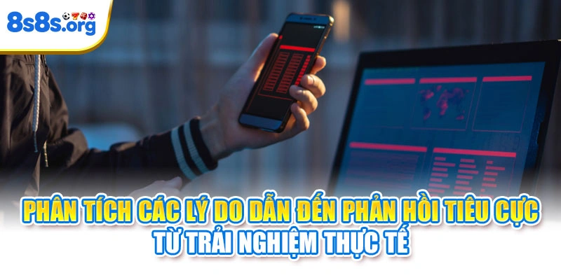 Phân tích các lý do dẫn đến phản hồi tiêu cực từ trải nghiệm thực tế