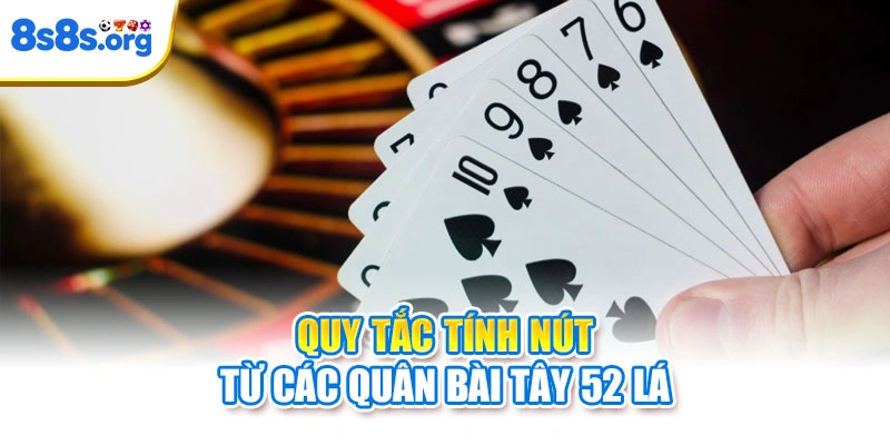 Quy tắc tính nút từ các quân bài Tây 52 lá