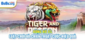 Rồng Hổ - Luật Chơi Và Chiến Thuật Cược Hiệu Quả